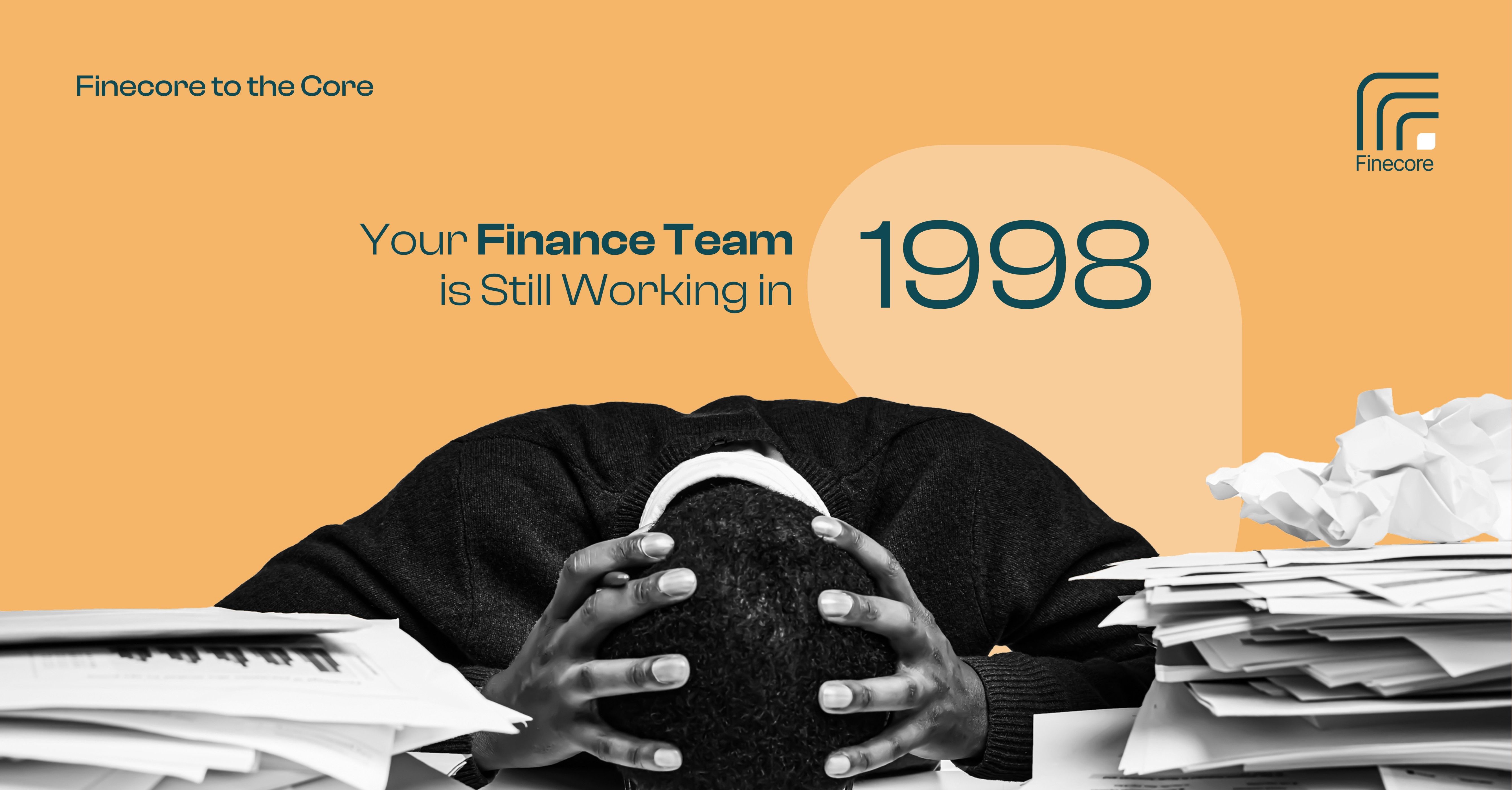 Your Finance Team is Still Working in 1998
