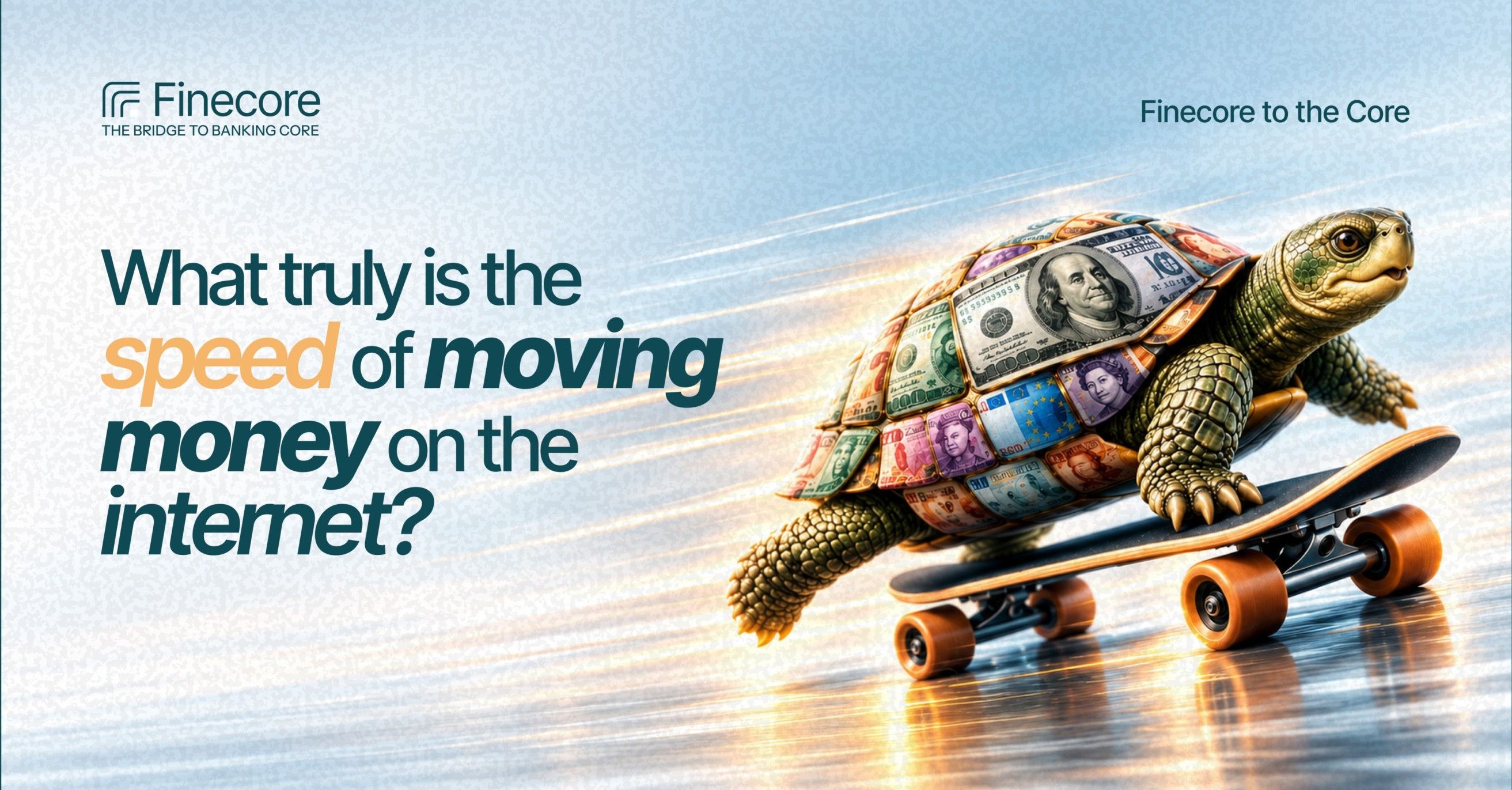 What truly is the speed of moving money on the internet?